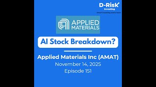 Applied Materials Inc (AMAT) - Episode 151 - Nov 14, 2025
