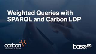 Weighted Queries with SPARQL and Carbon LDP Part 2