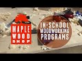 Maplewoodshop - In School Woodworking Education Maplewoodshop - In School Woodworking Education
