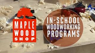 Maplewoodshop - In School Woodworking Education