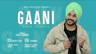 Gaani || Sukh Sandhu | # Whatsapp Status Video || Latest Punjabi Song 2019