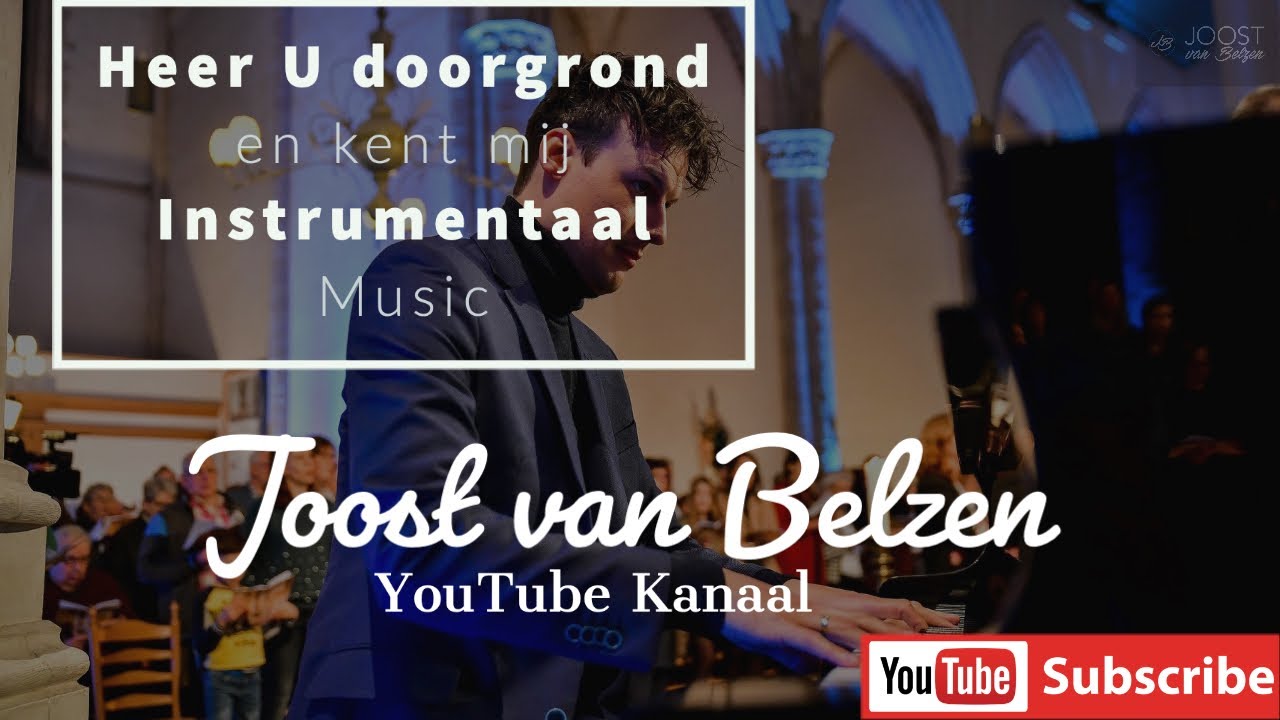 Heer U Doorgrondt En Kent Mij Joost Music YouTube heer-u-doorgrondt-en-kent-mij-joost-music-youtube