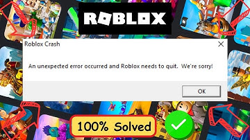 How To Fix Roblox Crash | An Unexpected Error Occurred And Roblox Needs To Quit