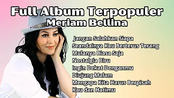 Meriam Bellina Full Album Terpopuler | Pilihan Lagu Nostalgia Terbaik Meriam Bellina