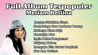 Meriam Bellina Full Album Terpopuler | Pilihan Lagu Nostalgia Terbaik Meriam Bellina