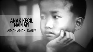 Anak Kecil Main Api (Warisan) - Aiman Amani Karim - [HD]