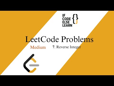 LeetCode 7 | Reverse Integer | Medium | If Code Else Learn