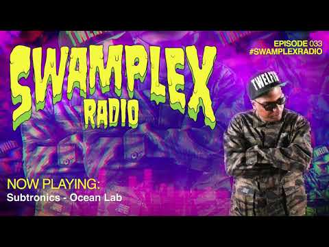 12th Planet presents Swamplex Radio - Episode #033