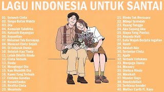 50 Lagu Pop Indonesia Enak Didengar Waktu Jam Santai Anda 2024 | Dia - Anji