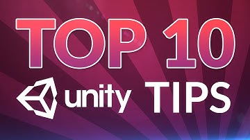 TOP 10 UNITY TIPS - 2017