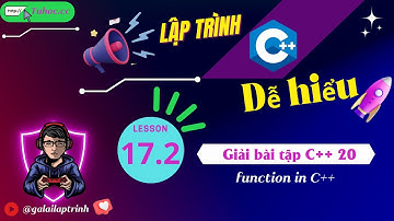 17.2 Giải bài tập C++ 20 - Hàm trong C++ - tự học c++ căn bản