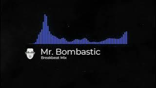 Mr Bombastic Breakbeat Mix