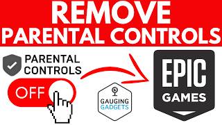 How to Remove Parental Controls in Epic Games - Turn Off Epic Games Parental Controls