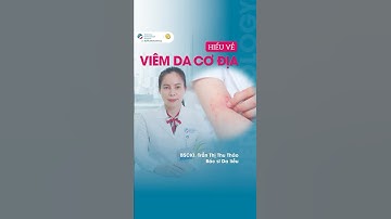 HIỂU VỀ VIÊM DA CƠ ĐỊA