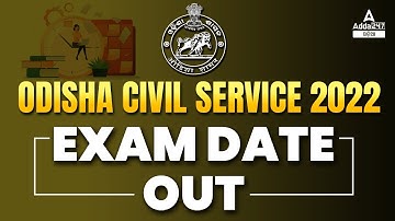 OCS Exam Date 2022 | Odisha Civil Service Exam Date | Know Full Details