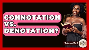 Connotation Vs. Denotation? - Tales And Texts