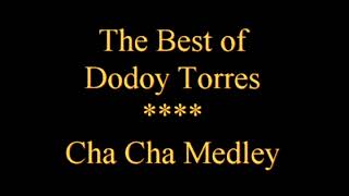 The Best of Dodoy Torres - Waray Cha-Cha Medley No. 1