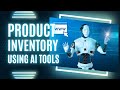 here's how to create a product inventory with ai