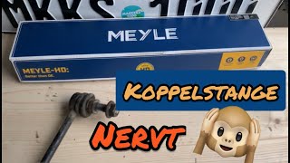 Koppelstange Wechseln Um Geräusch Zu Beseitigen ? Upgrade Mit Meyle Hd