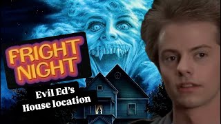Fright Night 1985 Evil Eds House Location