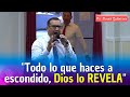 🔴TODO lo que haces a 3SCONDIDO Dios lo REVELA - Pastor David Gutiérrez