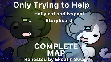 ”Only Trying to Help” - COMPLETE Ivypool and Hollyleaf storyboard map