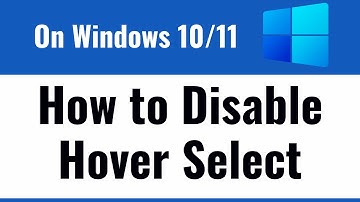 How to disable hover select in Windows 11