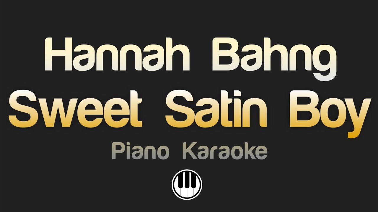 hannah bahng - Sweet Satin Boy (Karaoke)