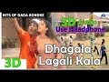 3d songs।।3D Dhagala Lagli Kala Full Song ।। 3D Pani Thim Thim Kara ।।