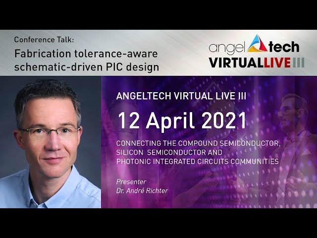 Fabrication tolerance-aware schematic-driven PIC design (Talk at AngelTech Live III 2021) class=