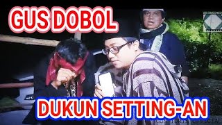 GUS IDRIS, GUS DOBOL MEMBOHONGI UMAT,   GREBEK DUKUN SANTET SETTING-AN...??! || Pembodohan Publik