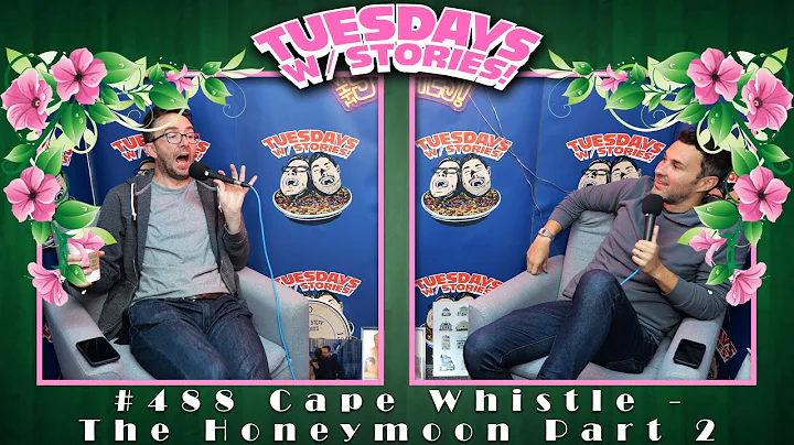 Tuesdays With Stories w/ Mark Normand & Joe List #488 Cape Whistle - The Honeymoon Part 2