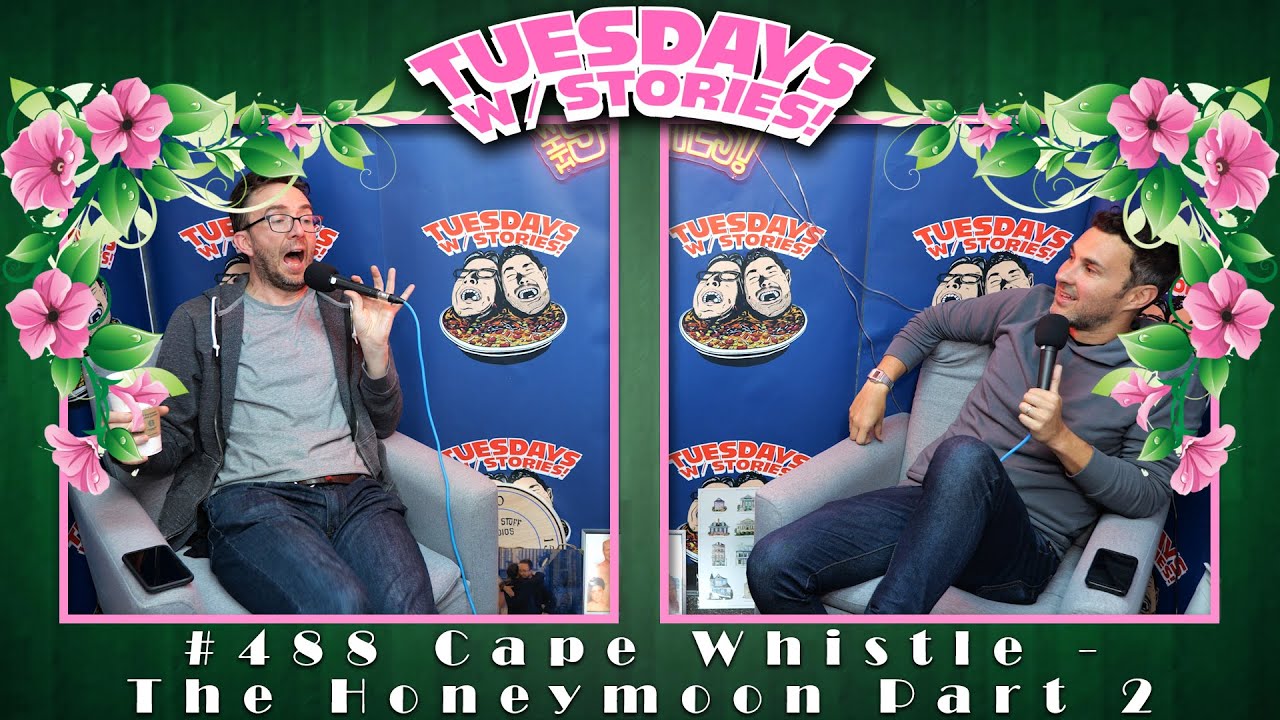 Tuesdays With Stories w/ Mark Normand & Joe List #488 Cape Whistle - The Honeymoon Part 2
