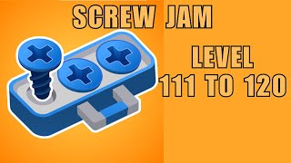 SCREW JAM LEVEL 111 to 120