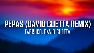 Farruko, David Guetta - Pepas (David Guetta Remix) (Lyrics) | Just Flexin'