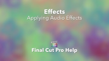 How to Apply and Adjust Audio Effects in Final Cut Pro X