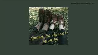 [Vietsub] Gonna Be Honest -  Jae Jin