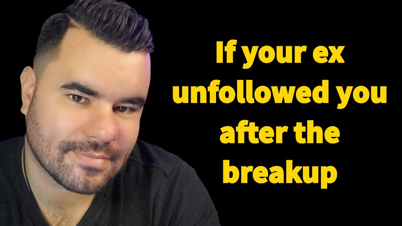 If your ex unfollowed you after the breakup (THIS HAPPENS EVERY TIME)