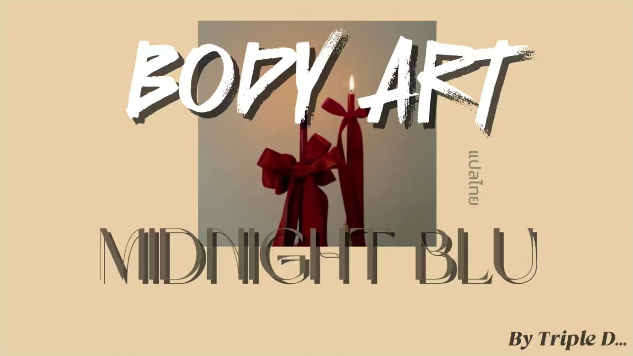 [Thaisub]-Body Art-Midnight Blu~แปลไทย~❤️‍🔥👩🏻‍🎨