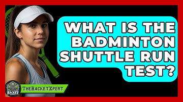 What Is The Badminton Shuttle Run Test? - The Racket Xpert