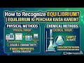 How to Recognize Equilibrium? | Physical & Chemical Methods | CBA Notebook