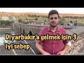 DİYARBAKIR’A GELMEK İÇİN 3 İYİ SEBEP!!!