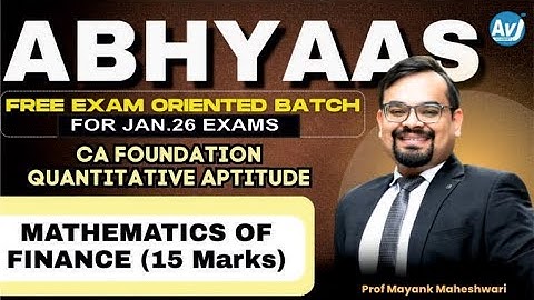 MOF | Free Exam-oriented Batch | CA Foundation Quantitative Aptitude | Prof Mayank Maheshwari