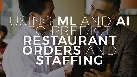 Using ML and AI to predict restaurant orders and staffing | ZDNet