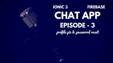 Chat app with Ionic 3 & Firebase - Ep.3 (Part 1)