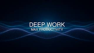 40Hz Deep Work Music | Maximize Productivity & Focus