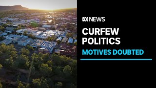 NT Chief Minister denies link between curfew and election | ABC News