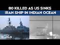 On Camera: 80 Killed As US Sinks Iran Ship Headed Back From India After Naval Exercise