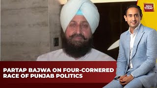 BJP-Akalis, Congress-AAP Rift in Punjab: A Four-Pronged Battle Emerges |Partap Singh Bajwa Exclusive