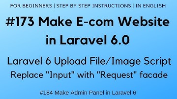 #173 Make E-com Website in Laravel 6 | Upload File/Image | Replace "Input" with "Request" facade